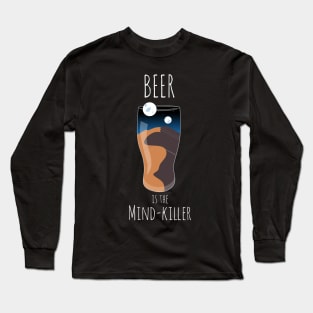 Beer is the Mind-killer Long Sleeve T-Shirt